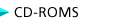 CD-ROMS